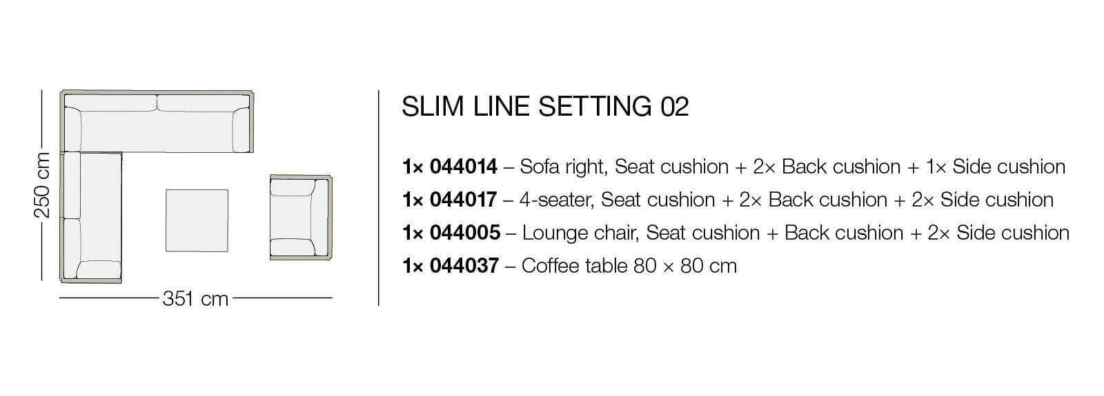 DEDON SLIME LINE Setting